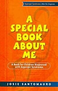 A Special Book About Me : A Book for Children Diagnosed with Asperger Syndrome (Paperback)