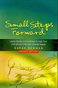 Small Steps Forward : Using Games and Activities to Help Your Pre-School Child with Special Needs (Paperback, 2 Revised edition)