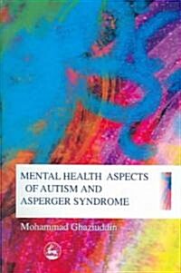 Mental Health Aspects of Autism and Asperger Syndrome (Hardcover)