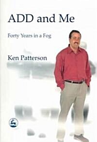 ADD and Me : Forty Years in a Fog (Paperback)