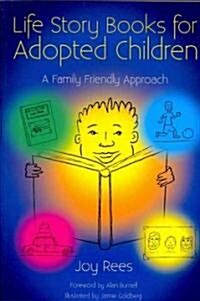 Life Story Books for Adopted Children : A Family Friendly Approach (Paperback)