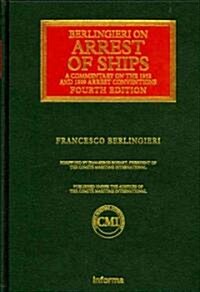 Berlingieri on the Arrest of Ships (Hardcover, 4 Rev ed)