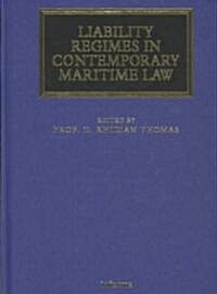 Liability Regimes in Contemporary Maritime Law (Hardcover)