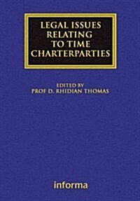 Legal Issues Relating to Time Charterparties (Hardcover)