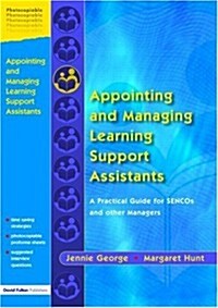 Appointing and Managing Learning Support Assistants : A Practical Guide for SENCOs and Other Managers (Paperback)