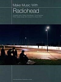Make Music with Radiohead : (Music, Chords, Lyrics) (Paperback)