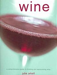 Wine: A Comprehensive Guide to Drinking and Appreciating (Hardcover)