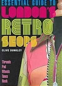 Essential Guide to Londons Retro Shops (Paperback)