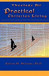 Theology for Practical Christian Living (Paperback)