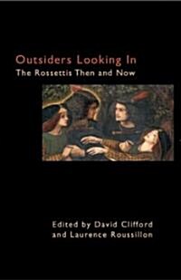 Outsiders Looking in : The Rossettis Then and Now (Hardcover)