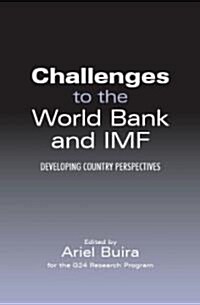 Challenges to the World Bank and IMF : Developing Country Perspectives (Paperback)