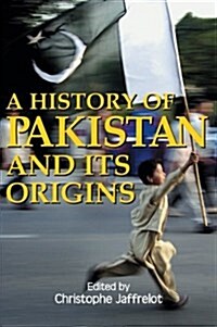 A History of Pakistan and Its Origins (Paperback)