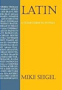 Latin : A Clear Guide to Syntax (Paperback)