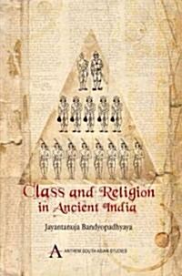 Class and Religion in Ancient India (Hardcover)