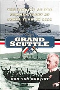 The Grand Scuttle : The Sinking of the German Fleet at Scapa Flow in 1919 (Paperback, 2 Rev ed)