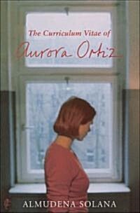 The Curriculum Vitae of Aurora Ortiz (Paperback)