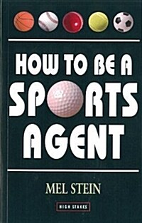 How To Be A Sports Agent (Paperback, 3 Revised edition)