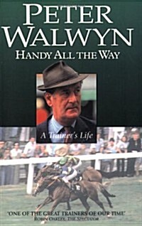 Handy All the Way : A Trainers Life (Paperback, New ed)