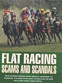 Flat Racing Scams and Scandals (Hardcover)