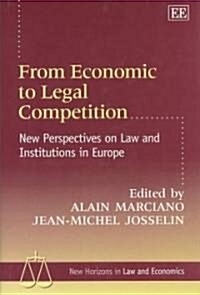From Economic to Legal Competition : New Perspectives on Law and Institutions in Europe (Hardcover)
