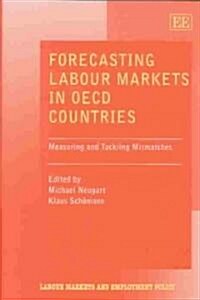 Forecasting Labour Markets in OECD Countries : Measuring and Tackling Mismatches (Hardcover)