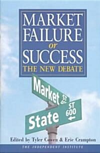 Market Failure or Success : The New Debate (Hardcover)