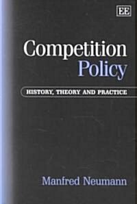 Competition Policy : History, Theory and Practice (Paperback)
