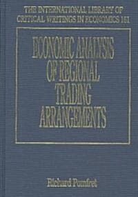Economic Analysis of Regional Trading Arrangements (Hardcover, Reprint)