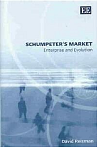 Schumpeters Market : Enterprise and Evolution (Hardcover)