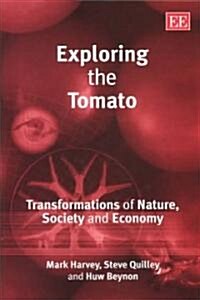 Exploring the Tomato : Transformations of Nature, Society and Economy (Hardcover)