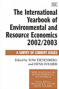 The International Yearbook of Environmental and Resource Economics 2002/2003 : A Survey of Current Issues (Paperback)