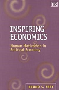 Inspiring Economics : Human Motivation in Political Economy (Paperback)
