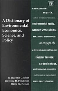 A Dictionary of Environmental Economics, Science, and Policy (Paperback)