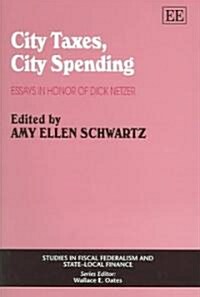 City Taxes, City Spending : Essays in Honor of Dick Netzer (Hardcover)