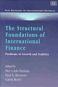The Structural Foundations of International Finance : Problems of Growth and Stability (Hardcover)