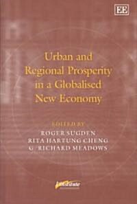 Urban and Regional Prosperity in a Globalised New Economy (Hardcover)