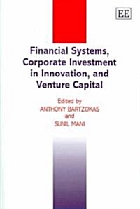 Financial Systems, Corporate Investment in Innovation, and Venture Capital (Hardcover)