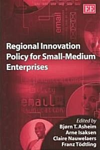 Regional Innovation Policy for Small-Medium Enterprises (Hardcover)