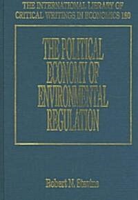 The Political Economy Of Environmental Regulation (Hardcover)