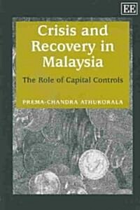 Crisis and Recovery in Malaysia : The Role of Capital Controls (Paperback)