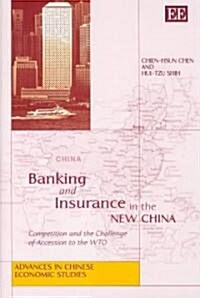 Banking and Insurance in the New China : Competition and the Challenge of Accession to the WTO (Hardcover)