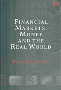Financial Markets, Money and the Real World (Paperback)