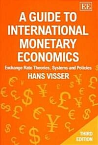 A Guide to International Monetary Economics, Third Edition : Exchange Rate Theories, Systems and Policies (Hardcover, 3 ed)