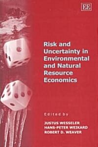 Risk and Uncertainty in Environmental and Natural Resource Economics (Hardcover)