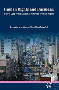 Human rights and business : direct corporate accountability for human rights