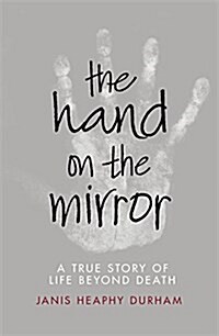 The Hand on the Mirror : Life Beyond Death (Paperback)