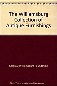 The Williamsburg Collection of Antique Furnishings (Hardcover)
