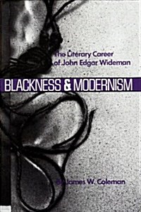 Blackness and Modernism: The Literary Career of John Edgar Wideman (Hardcover)