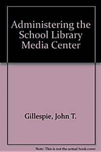 Administering the School Library Media Center (Hardcover, 3rd, Subsequent)