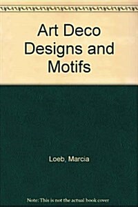 Art Deco Designs and Motifs (Hardcover)